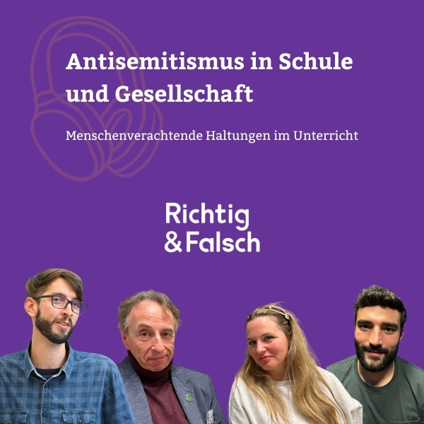 Deckblatt Podcast Richtig & Falsch Folge Antisemitismus in Schule und Gesellschaft